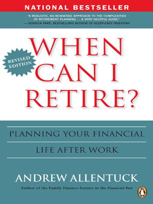 Title details for When Can I Retire? by Andrew Allentuck - Available